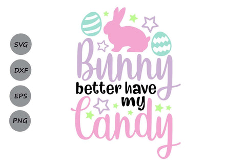 Bunny Better Have My Candy| Easter Bunny SVG Cutting Files. SVG CosmosFineArt 