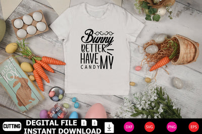 Bunny Better Have My Candy SVG Shahin alam 