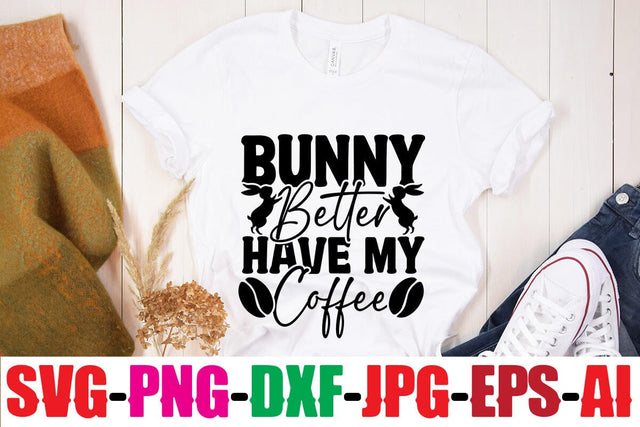 Bunny Better Have My Coffee SVG MStudio 