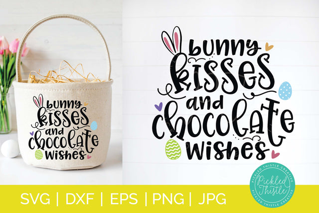 Bunny Kisses and Chocolate Wishes Easter SVG Cut File - Easter Bunny SVG, Easter Basket SVG SVG Pickled Thistle Creative 