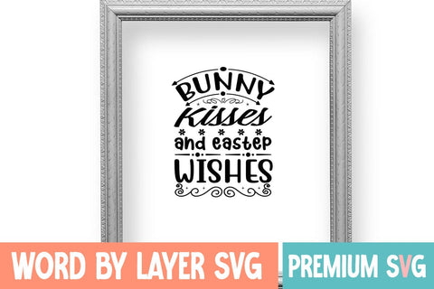 Bunny Kisses and Easter Wishes SVG Blessedprint 