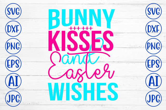Bunny Kisses And Easter Wishes SVG Cut File SVG Syaman 