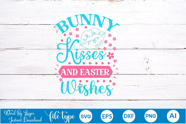 Bunny Kisses And Easter Wishes SVG Cut File SVGs,Quotes and Sayings,Food & Drink,On Sale, Print & Cut SVG DesignPlante 503 