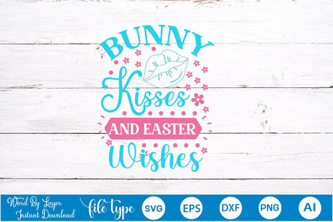 Bunny Kisses And Easter Wishes SVG Cut File SVGs,Quotes and Sayings,Food & Drink,On Sale, Print & Cut SVG DesignPlante 503 