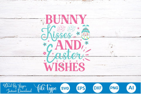 Bunny Kisses And Easter Wishes SVG Cut File SVGs,Quotes and Sayings,Food & Drink,On Sale, Print & Cut SVG DesignPlante 503 