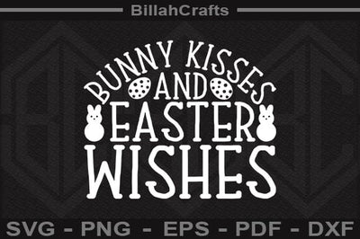 Bunny Kisses And Easter Wishes SVG File SVG BillahCrafts 