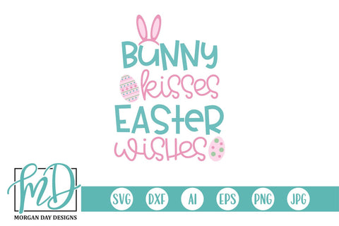 Bunny Kisses Easter Wishes SVG Morgan Day Designs 