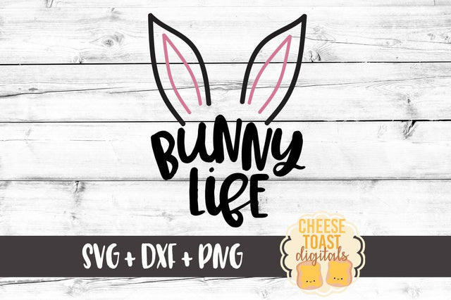 Bunny Life SVG Cheese Toast Digitals 