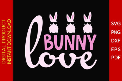 Bunny Love Easter Sunday SVG PNG PDF Cut File SVG Creativedesigntee 