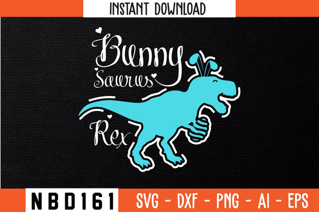 BUNNY SAURUS REX T-Shirt Design SVG Nbd161 