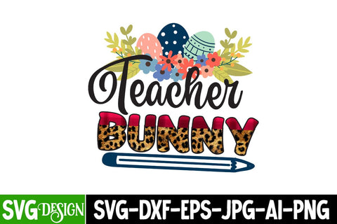 Bunny Teacher Sublimation ,Bunny Teacher Sublimation PNG , Easter Day Sublimation Bundle,Happy Easter Day Sublimation Bundle , Happy Easter Day SVG Cut File, Happy easter Day SVG Cut File, Happy Easter SVG Cut File, Happy Easter SVG Quotes Sublimation BlackCatsMedia 