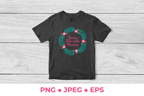 Buona festa della Mamma. Happy Mother’s Day in Italian Sublimation LaBelezoka 