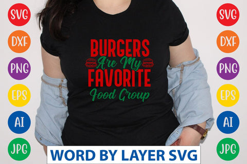 Burgers Are My Favorite Food Group SVG Design SVG Rafiqul20606 
