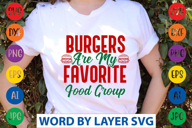 Burgers Are My Favorite Food Group SVG Design SVG Rafiqul20606 