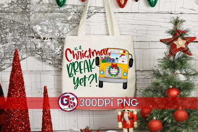 Bus Driver Is It Christmas Break Yet?! PNG for Sublimation Sublimation Greedy Stitches 