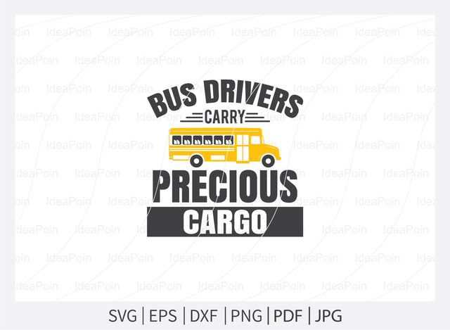 Bus drivers carry precious cargo Svg, School Bus SVG Bundle, Bus Driver SVG Bundle, Bus Driver Cut File, Bus Driver gift svg, Back to school, cricut design space SVG Dinvect 