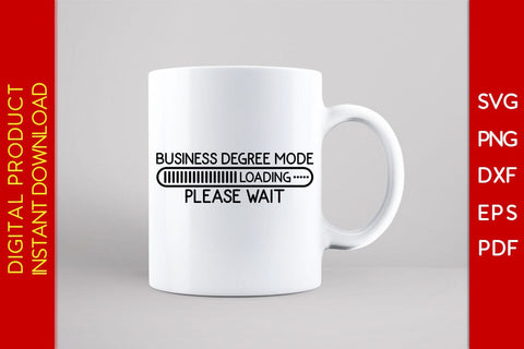 Business Degree Mode Loading Please Wait SVG PNG PDF Cut File SVG Creativedesigntee 