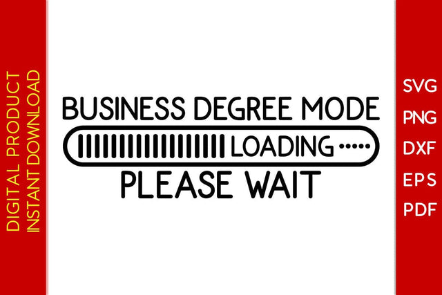 Business Degree Mode Loading Please Wait SVG PNG PDF Cut File SVG Creativedesigntee 