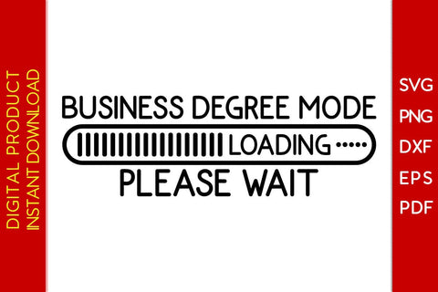 Business Degree Mode Loading Please Wait SVG PNG PDF Cut File SVG Creativedesigntee 
