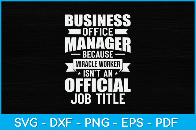 Business Office Manager & Miracle Worker Funny Svg Design SVG artprintfile 