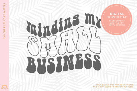 Business SVG File Minding My Small Business Groovy HM SVG Pixel Sublimation 