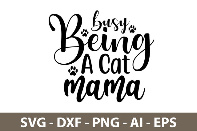 busy Being A Cat Mama svg SVG nirmal108roy 