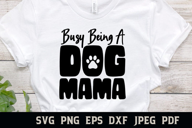 Busy Being a Dog Mama | Dog Mom SVG SVG Shine Green Art 