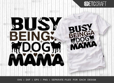 Busy Being a Dog Mama SVG Cut File | Dog Mom Gift Svg | Dog Lover Svg | Dog Bandana Svg | Dog Life Svg | Pet Svg | Dogs Quote Design SVG ETC Craft 