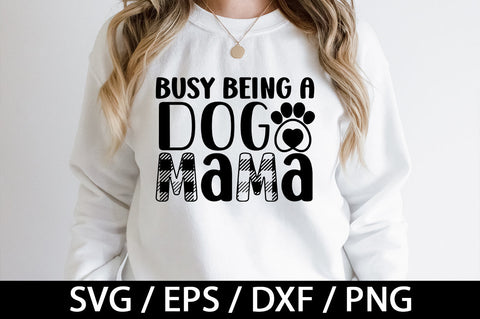 Busy being a dog mama svg SVG akazaddesign 