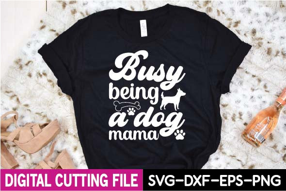 busy being a dog mama svg SVG designer krishna 