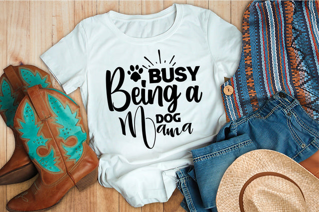 Busy Being a Dog Mama svg SVG orpitasn 