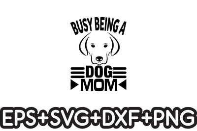 Busy Being A Dog mom SVG Nurstore 