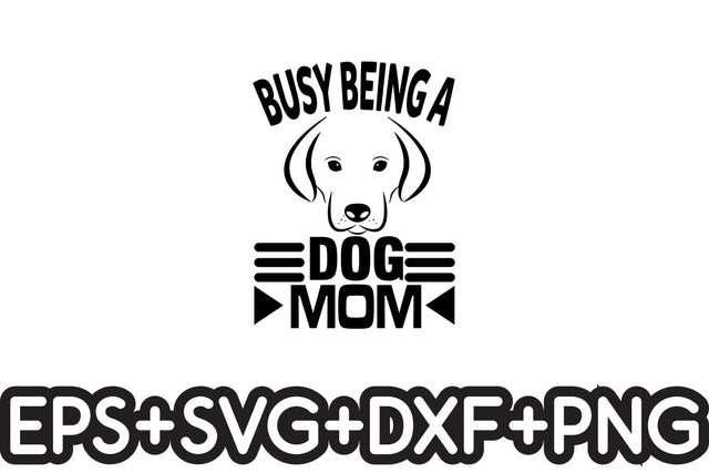Busy Being A Dog mom SVG Nurstore 