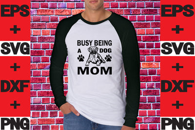 Busy Being A Dog mom SVG svgteam 