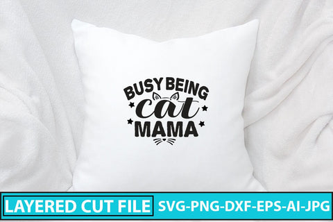 Busy Being Cat Mama SVG Cut File SVG Syaman 