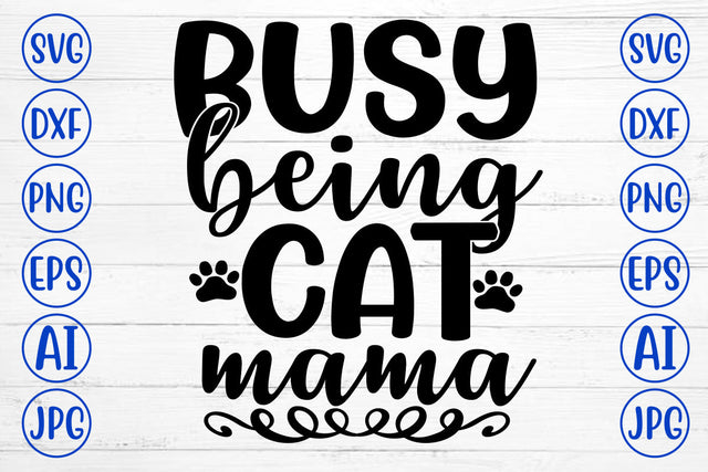 BUSY BEING CAT MAMA SVG Design SVG Syaman 