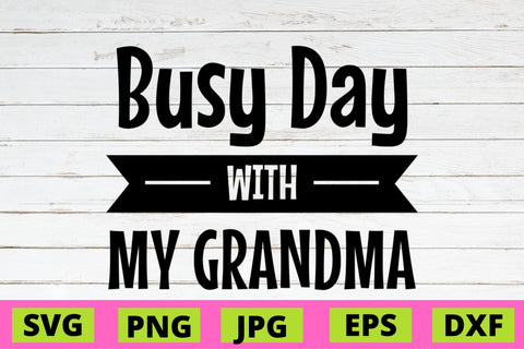 Busy Day with My Grandma SVG NextArtWorks 
