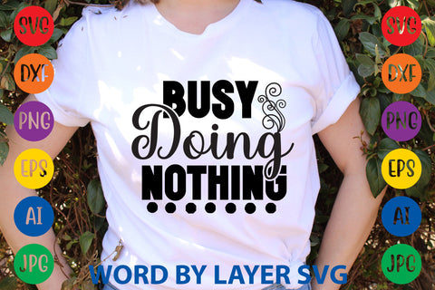 Busy Doing Nothing, SVG CUT FILE SVG Rafiqul20606 