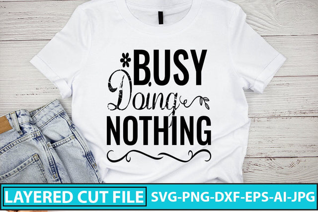 Busy Doing Nothing SVG Cut File SVG Syaman 