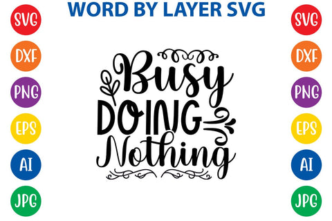 Busy Doing Nothing SVG DESIGN SVG Rafiqul20606 