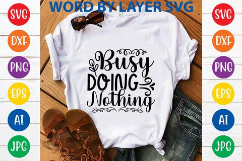 Busy Doing Nothing SVG DESIGN SVG Rafiqul20606 