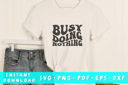 Busy doing nothing SVG, Funny quote wavy SVG SVG HappyDesignStudio 