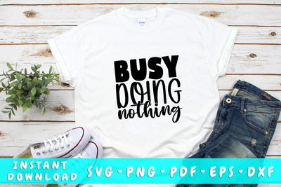 Busy Doing Nothing SVG SVG HappyDesignStudio 