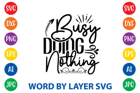 Busy Doing Nothing,Sarcastic SVG Cut File SVG Rafiqul20606 