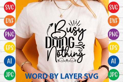 Busy Doing Nothing,Sarcastic SVG Cut File SVG Rafiqul20606 