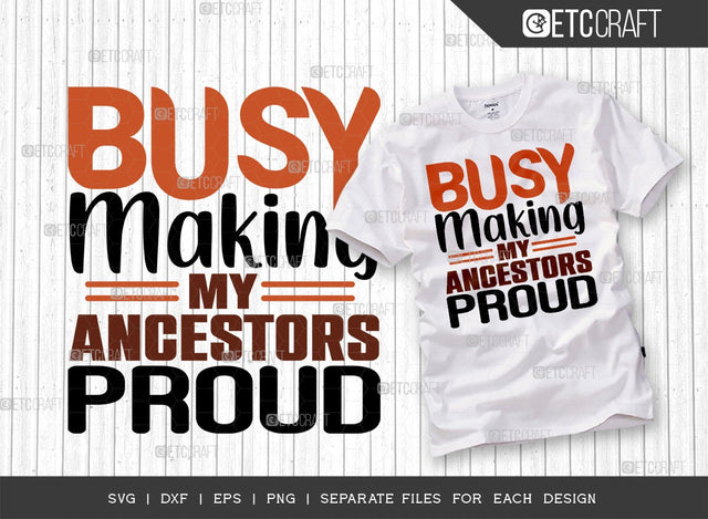 Busy Making My Ancestors Proud SVG Cut File | Black Power Svg | Black History Month Svg | African American Svg | Black Girl Magic Svg | African American Quote Design SVG ETC Craft 