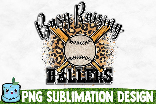 Busy Raising Ballers Sublimation Design Sublimation MintyMarshmallows 