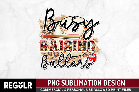 Busy raising ballers Sublimation PNG, Baseball Sublimation Design Sublimation Regulrcrative 