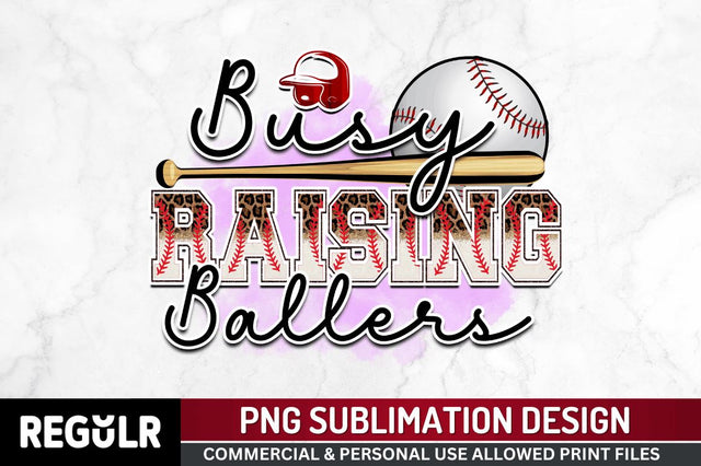 Busy raising ballers Sublimation PNG, Baseball Sublimation Design Sublimation Regulrcrative 