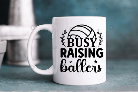 Busy raising ballers SVG SVG Regulrcrative 